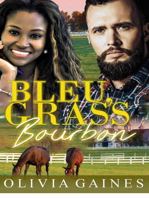 Title details for Bleu, Grass, Bourbon by Olivia Gaines - Available